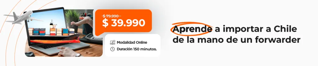 Curso para aprender a importar a Chile de la mano de un agente de carga